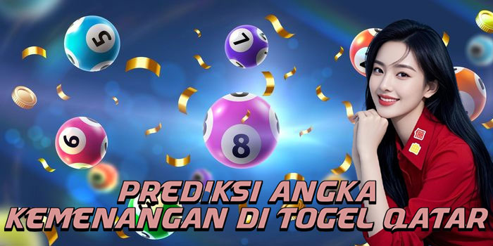 Prediksi Angka Kemenangan Di Togel Qatar