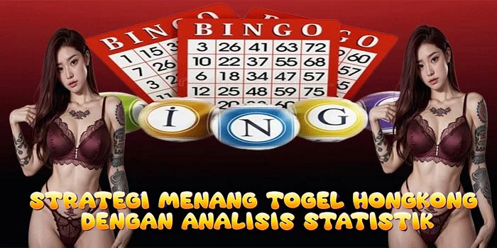 Strategi Menang Togel Hongkong dengan Analisis Statistik