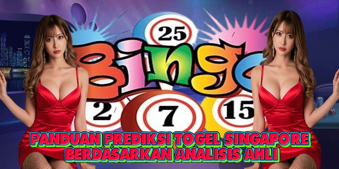 Panduan Prediksi Togel Singapore Berdasarkan Analisis Ahli
